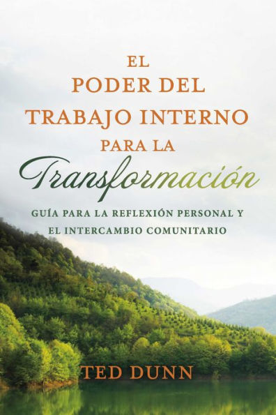 El poder del trabajo interno para la transformación: Guía para la reflexión personal y el intercambio comunitario