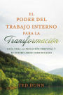 El poder del trabajo interno para la transformación: Guía para la reflexión personal y el intercambio comunitario