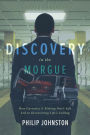 Discovery in the Morgue: How Curiosity and Risking One's Life Led to Discovering Life's Calling