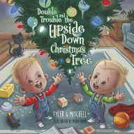 Ebook download deutsch epub Double Trouble and the Upside Down Christmas Tree PDF PDB