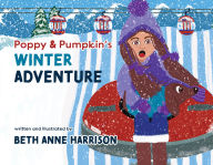 Title: Poppy and Pumpkin's Winter Adventure, Author: Beth Anne Harrison