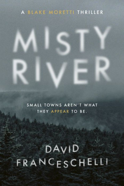 Misty River: Small Towns Aren't What They Appear To Be