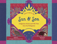 Once Upon the Sun and Sea: Indigenous Stories and Folk Tales from the Philippines