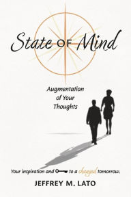 Kindle book free downloads State Of Mind: Augmentation of Your Thoughts by Jeffrey M Lato (English Edition)