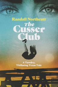 Free downloads books pdf format The Cusser Club: A Tawdry, Titillating Texas Tale