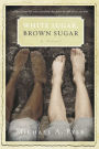 White Sugar, Brown Sugar