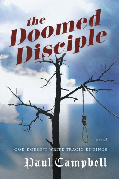 The Doomed Disciple: God Doesn't Write Tragic Endings