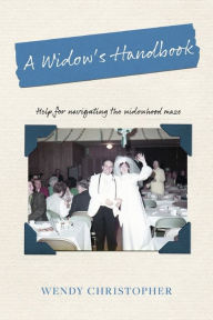 Online books available for download A Widow's Handbook: Help for navigating the widowhood maze DJVU FB2 9798350935073 by WENDY CHRISTOPHER (English Edition)