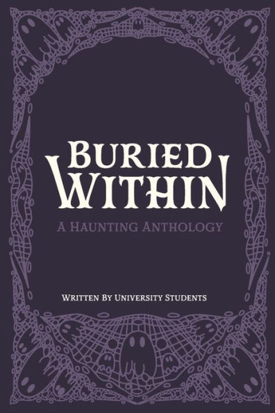 Buried Within: A Haunting Anthology