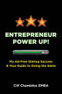 Entrepreneur Power Up!: My Ad-Free Startup Success & Your Guide to Doing the Same