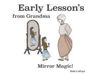 Free download pdf e books Early Lessons from Grandma: Mirror Magic!: Book 1 9798350941241 (English literature) by Debi LeFaye