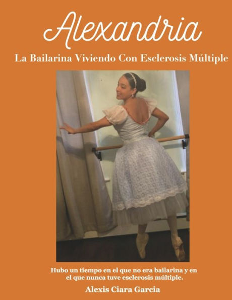 Alexandria La Bailarina Viviendo Con Esclerosis Mï¿½ltiple: Hubo un tiempo en el que no era bailarina y en el que nunca tuve esclerosis