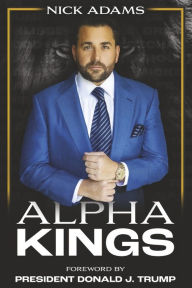 Title: Alpha Kings, Author: Nick Adams