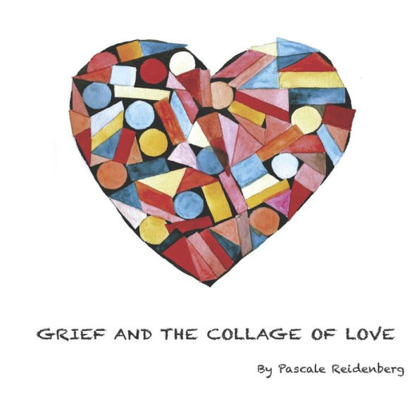 Grief and the collage of love