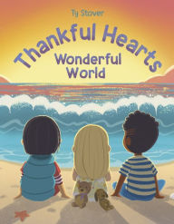 Title: Thankful Hearts: Wonderful World, Author: Ty Stover