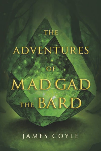 The Adventures of Mad Gad the Bard: Book 1