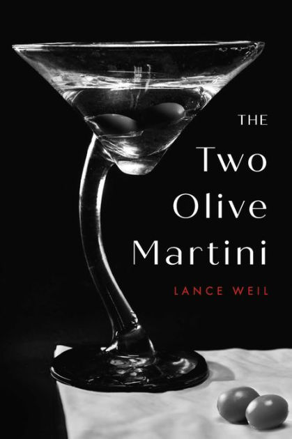 The Two Olive Martini by Lance Weil, Paperback | Barnes & Noble®