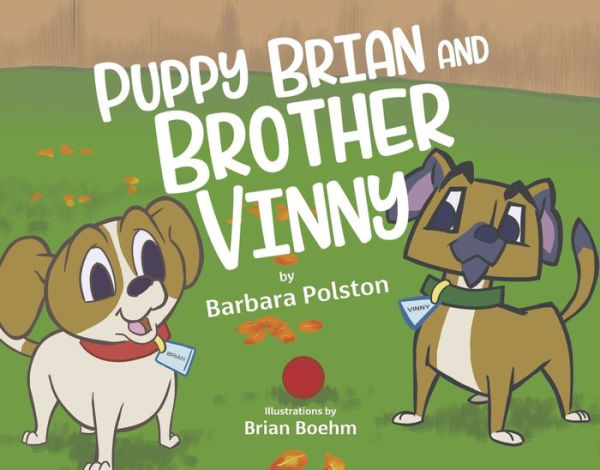 Puppy Brian and Brother Vinny: Book 3
