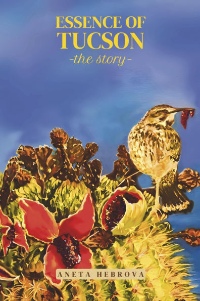 Essence of Tucson: The Story