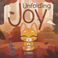 Title: Unfolding Joy, Author: Aarti Love Mahtani