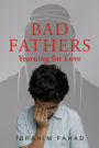 Bad Fathers: Yearning for love