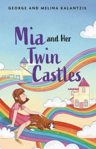 Title: Mia and Her Twin Castles, Author: George Kalantzis