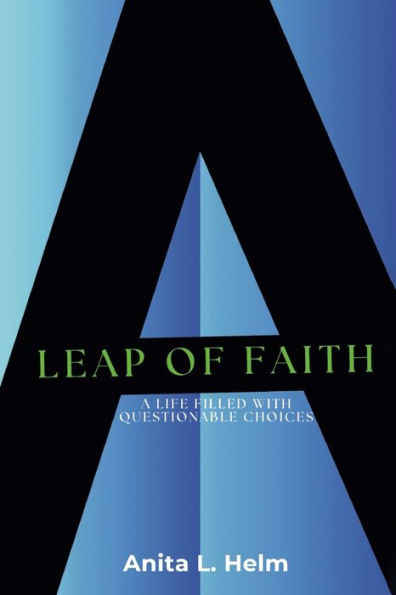 A Leap of Faith: Life Filled With Questionable Choices