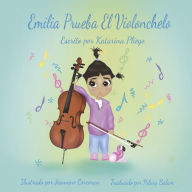 Title: Emilia Prueba el Violonchelo, Author: Katarina Pliego