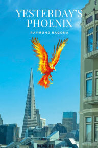 Title: Yesterday's Phoenix, Author: Raymond Ragona