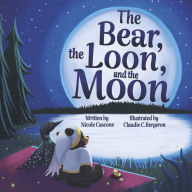Title: The Bear, the Loon and the Moon, Author: Nicole Cascone