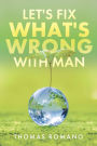 Let's Fix What's Wrong With Man