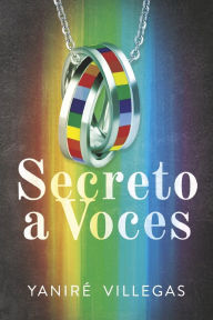 Title: Secreto a Voces, Author: Yaniré Villegas