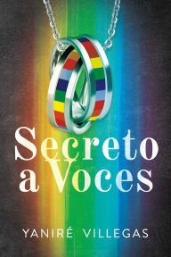 Title: Secreto a Voces, Author: Yaniré Villegas