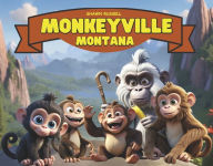 Title: Monkeyville Montana, Author: Shawn Russell