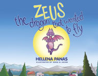 Title: Zeus the Dragon That Wanted to Fly, Author: Hellena Panas
