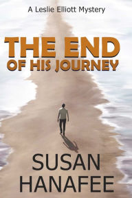 Title: The End of His Journey, Author: Susan Hanafee