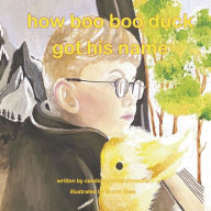 Title: How Boo Boo Duck Got His Name, Author: Candice Genine Simmons