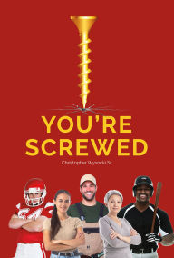 Title: You're Screwed, Author: Christopher Wysocki Sr