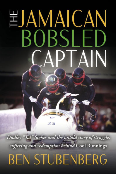 the Jamaican Bobsled Captain: Dudley "Tal" Stokes and untold story of struggle, suffering redemption behind Cool Runnings