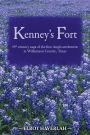 Kenney's Fort: 19th century saga of the first Anglo settlement in Williamson County, Texas