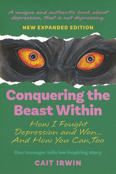 Conquering the Beast Within: How I Fought Depression and Won...And How You Can,Too