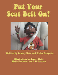 English audio books to download Put Your Seat Belt On! by Groovy Nate, Maudeleora Kaufman, Kisha Kenyatta, T.W. Starnes  (English literature) 9798350970937