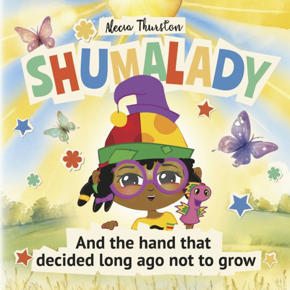Shumalady: And the Hand that Decided Long Ago Not to Grow