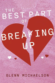 Free electronics books download The Best Part Of Breaking Up by Glenn Michaelson 9798350973051