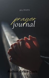 Title: 365 Days Prayer Journal, Author: Grace Davis