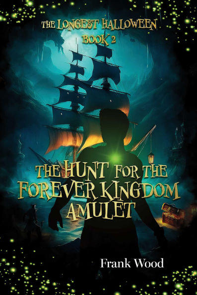 The Longest Halloween Book Two: The Hunt for the Forever Kingdom Amulet