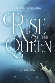 Free rapidshare ebooks downloads The Underworld Series: Rise of the Queen: Volume Three by RJ Kane in English