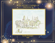 Title: The Secret Fairies of Frederick, Author: Alice Hannington Read