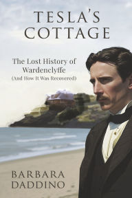 Free ebooks download for palm Tesla's Cottage: The Lost History of Nikola Tesla at Wardenclyffe (and how it was recovered by Barbara Daddino in English 9798350982015 