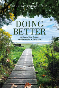 Download best selling books Doing Better: Activate Your Power and Potential in Daily Life by PhD Koriath (English literature) iBook 9798350984194